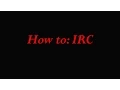 IRC How to Introduction registration channels and more