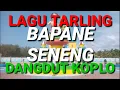 Download Lagu LAGU TARLING BAPANE SENENG DANGDUT KOPLO