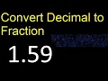Convert 1 59 to fraction How to convert decimals to fractions convert decimal 1 59