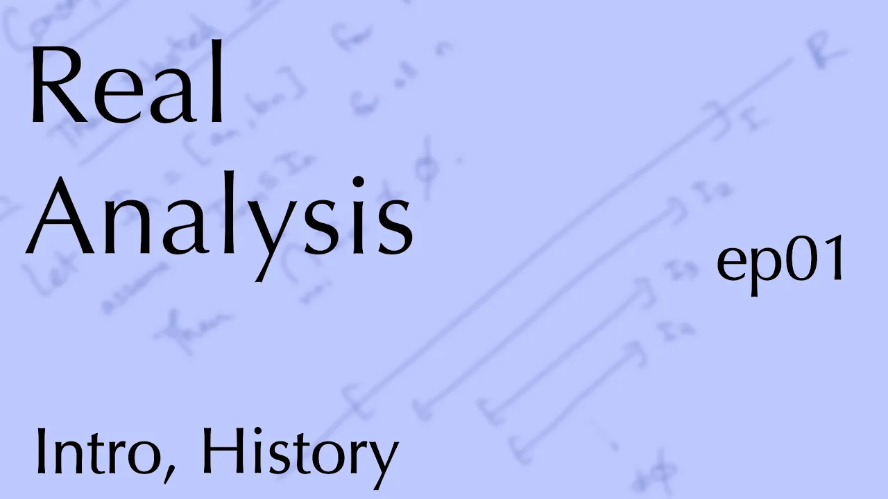 Real Analysis ep01: Historical Intro (Sep 6, 2022)