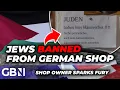 Download Lagu Jews BANNED from German shop in 'CHILLING' move as shop owner REFUSES to back down