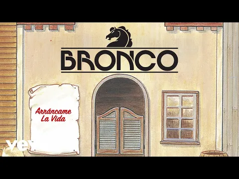 Clipe de Arráncame la Vida - Bronco