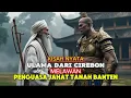 Download Lagu VIRAL !!! ULAMA HEBAT DARI CIREBON VS RAJA BANTEN - KISAH EPIK INSPIRATIF