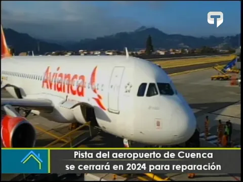 Pista del aeropuerto de Cuenca se cerrará en 2024 para reparación