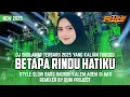 Download Lagu DJ SHOLAWAT 2025 PALING SYAHDU - BETAPA RINDU HATIKU | SLOW BASS X HADROH BASS ADEM