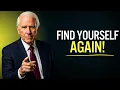 How to Find Yourself Again Jim Rohn Motivation