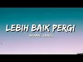 Download Lagu LEBIH BAIK PERGI