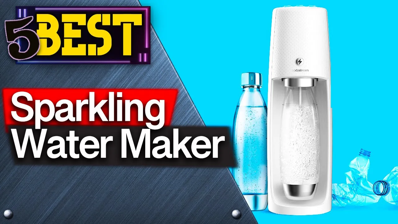 ✅ TOP 5 Best Sparkling Water Makers  [ 2023 Buyer's Guide ]