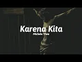 Download Lagu Karena Kita (lirik) - Michela Thea