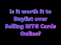 Is it Worth it to Buylist The Results May Surprise You