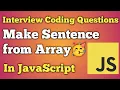 Make Sentence From Array JavaScript Interview Questions Beginners