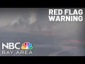 Red Flag Warning keeps East Bay fire s on high alert