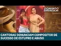 Download Lagu Cantoras denunciam Compositor de sucesso de estupro e abuso | DOMINGO ESPETACULAR