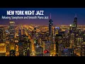 Download Lagu New York Night Jazz - Smooth Saxophone Jazz Music - Soft Background Music for Deep Sleep, Relax