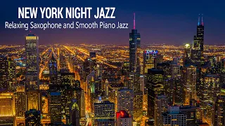 New York Night Jazz Smooth Saxophone Jazz Music Soft Background Music For Deep Sleep Relax 