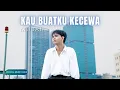Lagu Mubai - Kau Buatku Kecewa (Official Music Video)
