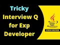 Tricky Java Interview Questions and Answers for Experienced Developer Code Decode Part - 1