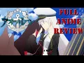 Azur Lane Full Anime Review Ep 1-12