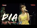 Lagu Dia - Tasya Rosmala | Om Adella ~live Lumajang