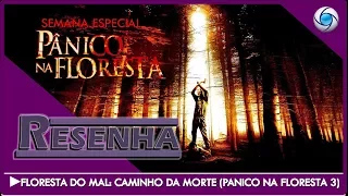  semana especial p nico na floresta floresta do mal caminho da morte