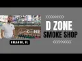 D Zone Smoke Shop Orlando FL
