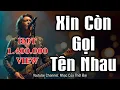 Lagu Xin Còn Gọi Tên Nhau ( Metal Rock ) - Nhạc Của Thời Đại | Trường Sa