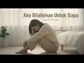 Lagu Aku Dilahirkan Untuk Siapa - Asep Irama | Cover by Aini