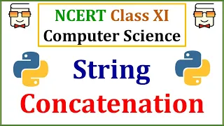 String Concatenation in Python 3 NCERT Class 11 Computer Science Chapter 8 - Strings
