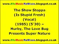 The Show Stoppa (Is Stupid Fresh) (Vocal) - Hurby, The Love Bug Presents Super Nature | 80s Rap