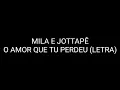 Mila e JottaPê - O Amor Que Tu Perdeu (LETRA)