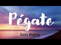 Pégate - Ricky Martin ( Letra / Lyrics )