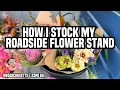 My COMPLETE Flower Stand Routine Harvesting to Selling Fresh Cut Flowers