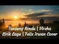 Tentang Rindu | Virzha | Lirik lagu | Felix Irwan Cover | Lishavi Musik