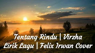 Download Tentang Rindu | Virzha | Lirik lagu | Felix Irwan Cover | Lishavi Musik MP3