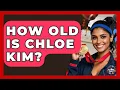 How Old Is Chloe Kim - The Olympic Vault