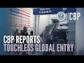 Global Entry - Quick Touchless Processing CBP Reports
