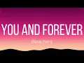 Bleachers - you and forever (Lyrics)