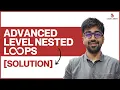 SOLUTION Advance Level Nested Loop Questions Class 31 Python Core Advance Course