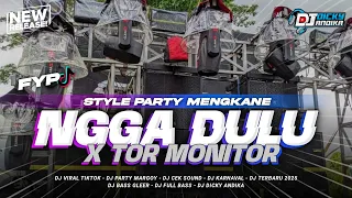 dj ngga dulu x tor monitor ketua full bass party viral tiktok 