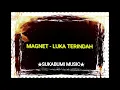Lagu MAGNET BAND - LUKA TERINDAH