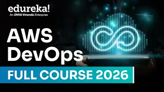 AWS DevOps Full Course 2026 AWS DevOps Tutorial For Beginners AWS DevOps Training Edureka