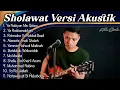 Download Lagu FULL ALBUM SHOLAWAT VERSI AKUSTIK ALKA STUDIO || SHOLAWAT MERDU PENGANTAR TIDUR