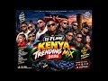 DJ FLAME KENYA TRENDING SONGS