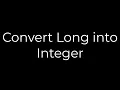 Download Lagu Java :Convert Long into Integer(5solution)