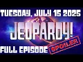 Download Lagu JEOPARDY July 15 2025 7/15/25 FULL EPISODE SPOILERS, WINNER, Recap \u0026 Highlights Today Tuesday