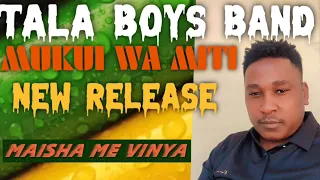 maisha me vinya by tala boys band mukui wa miti 