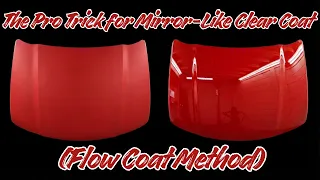 the pro trick for mirror like clear coat flow coat method 