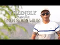 Download Lagu WILLINGLY  - EMEN SERAN WILIK(cover)