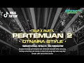 Download Lagu DJ PERTEMUAN 2 - STYLE OTNAIRA TRAP X PARTY VIRAL‼️ YNMERCH19 OFFICIAL NETRAL ID YOGA FUNDURACTION