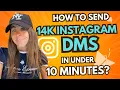 How to send 14K Instargam DMs in under 10 minutes?